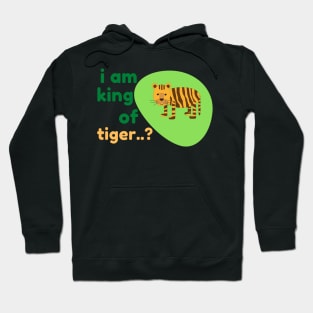 I am king of tiger classic designs Hoodie